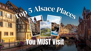 ✈️ Top Places To Visit In Alsace Region FRANCE 🇫🇷  5 Places you CAN NOT MISS TO VISIT [upl. by Janine159]