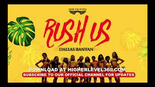 RUSH US BY DALLAS BANTAN OFFICIAL AUDIO [upl. by Ekalb]