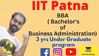 IIT Patna BBA admission  Bachelor of Business Administration  Academic Bhaiya [upl. by Herrick]