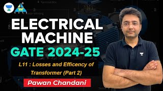 L11  Losses and Efficency of Transformer Part 2  Electrical Machine  Pawan Chandani gate2024 [upl. by Gisser]