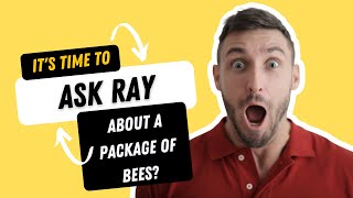 Ask Ray  How Many Bees Come In A Package [upl. by Ajroj858]