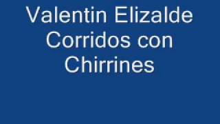 Valentin Elizalde Corridos con Chirrines [upl. by Jarietta]