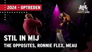 The Opposites Ronnie Flex Meau  Stil in Mij  Vrienden van Amstel LIVE 2024 [upl. by Hephzipah]