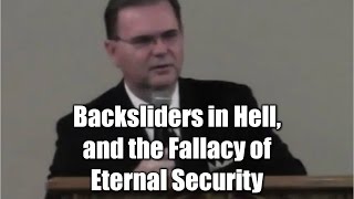 quotBacksliders in Hell and the Fallacy of Eternal Securityquot  Ken Raggio [upl. by Carolan]