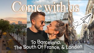 Come With Us To Barcelona The South Of France and London [upl. by Einehpets]