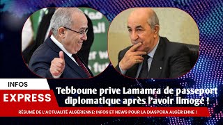 Tebboune prive Lamamra de passeport diplomatique après lavoir limogé [upl. by Leunammi227]