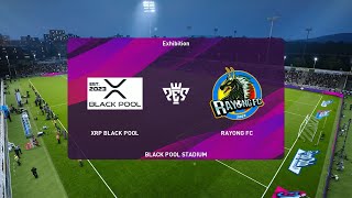 XRP BLACK POOL vs RAYONG FC Season 4 Game 15 [upl. by Isewk]