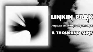 Linkin Park  Jornada Del Muerto Drums Only [upl. by Claiborne]