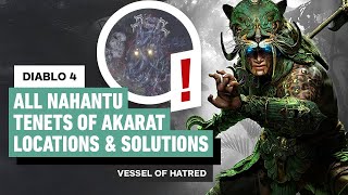 Diablo 4 Vessel of Hatred  All Nahantu Tenets of Akarat Locations and Solutions [upl. by Rodge]