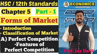 Economics  Forms of Market  Chapter 5  Classification of Market  Perfect Competition  Class12 [upl. by Averill]