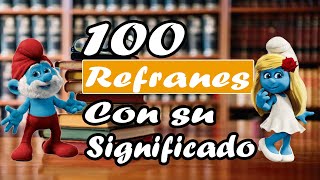 👨‍🎓 👨‍🎓 👨‍🎓 100 Refranes con su significado  enseñanza cortos y populares👨‍🎓 👨‍🎓 👨‍🎓 [upl. by Nomrac291]