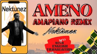 AMENO AMAPIANO remix NEKTUNEZ amp ERA wEnglish translation LYRICS VIDEO nektunez ameno era [upl. by Etnovad]