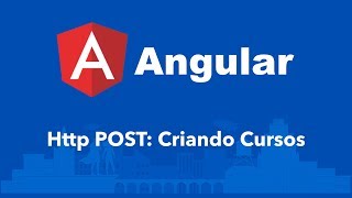 Curso Angular 128 HTTP POST Criando Cursos [upl. by Ahsitul]