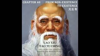 Tao Te Ching Chapter 40 From NonExistence to Existence 无生有 [upl. by Aremus]