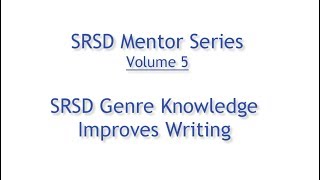 Mentor Series Volume 5 SRSD Genre Knowledge Improves Writing [upl. by Salvadore]