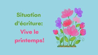 Situation décriture Vive le printemps [upl. by Nassah]