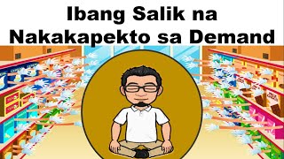 Ibang Salik Demand na Nakakaapekto sa Demand AP9 Q2 [upl. by Nosiddam198]