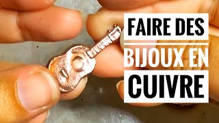 TUTO Comment faire des bijoux en cuivre [upl. by Branden]