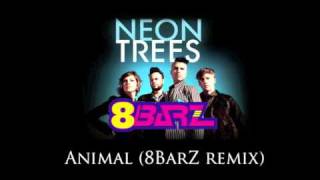 Neon Trees  Animal 8barZ Remix [upl. by Tam452]