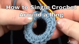 How to Single Crochet Around a Ring  an Annies Tutorial [upl. by Thornburg]