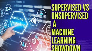 Supervised vs Unsupervised A Machine Learning Showdown [upl. by Susumu]