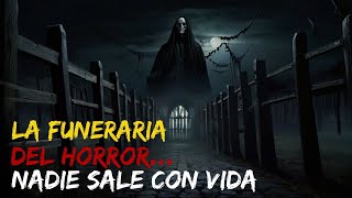 LA FUNERARIA DEL HORROR  Nadie Sale Con Vida de Aquí… Historia de Terror Real NS PARANORMAL PODCAST [upl. by Odlabu]