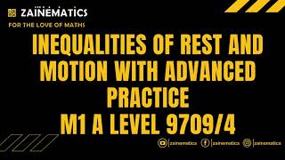 INEQUALITIES OF REST AND MOTION WITH ADVANCED PRACTICE M1 A LEVEL 9709 [upl. by Adnylam]