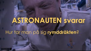 Astronauten svarar  Hur gör man när man sätter på sig rymddräkten  avsnitt 13 [upl. by Balling741]