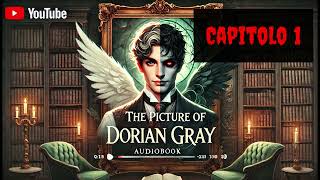 Il ritratto di Dorian Gray  Oscar Wilde  Capitolo 1 Audiolibro horror Italiano [upl. by Ylrak187]