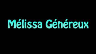 Learn How To Pronounce Melissa Genereux [upl. by Ydwor340]