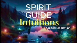 4 Essential Spirit Guide Intuitions Every Seeker Needs to Know [upl. by Ahsaya]