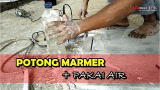 Cara Potong Marmer Pakai Tambahan Air [upl. by Avid436]