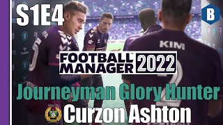 LETS PLAY FM 2022  Journeyman Glory Hunter  CURZON ASHTON  S1E4  Football Manager 2022 [upl. by Hertzfeld702]