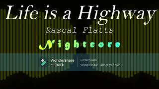 Life is a Highway  Rascal Flatts Nightcore [upl. by Eriha748]