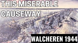 The Forgotten Fight for the Walcheren Causeway [upl. by Gianina974]