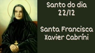 Santo do dia 2212  Santa Francisca Xavier Cabríni [upl. by Hcahsem]