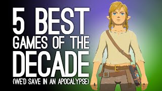 5 Games of the Decade That We Will Save from the Coming Apocalypse [upl. by Xaviera]