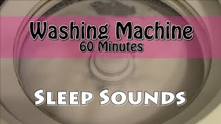 Sleep Sounds  Fall to Sleep to the Sound of a Washing Machine  60 Minutes [upl. by Icyak]