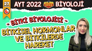 Bitkisel Hormonlar ve Bitkilerdeki Hareket  AYT Biyoloji Kamp2022 [upl. by Iuq522]