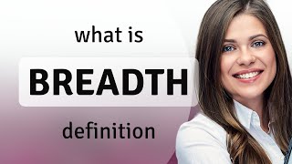 Breadth — meaning of BREADTH [upl. by Yasui767]