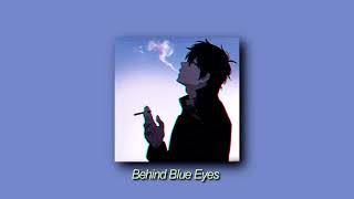 Limp Bizkit  Behind Blue Eyes SlowedReverb [upl. by Zetnas820]