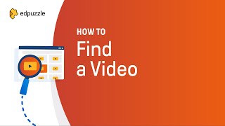 How to Find a Video  Edpuzzle Tutorial [upl. by Prima328]