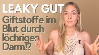 Leaky Gut Was tun Was tun wenn Toxine durch den Darm ins Blut gelangen [upl. by Tomkin]