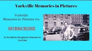 PM15  A Look Back at Picture Memories of Yorkville No 01  October 10 2017 [upl. by Jackie]