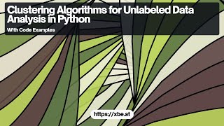 Clustering Algorithms for Unlabeled Data Analysis in Python [upl. by Mab]