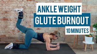 10 Minute Ankle Weight Glute Burnout [upl. by Corel653]