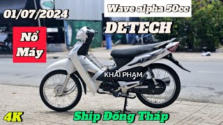 Nổ Máy Wave alpha 50cc Detech về Tam Nông Đồng Tháp ngày 010724 CH Mai DuyênKhải Phạm wave 50 [upl. by Malka613]