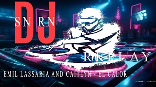 DJRNSR Emil Lassaria And Caitlyn  El Calor [upl. by Emmery]