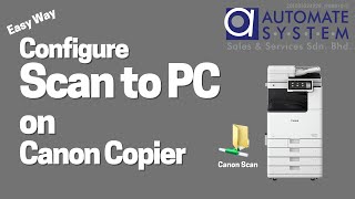 Easy Way to Configure Scan to PC on Canon Copier Windows PC [upl. by Ennahs]