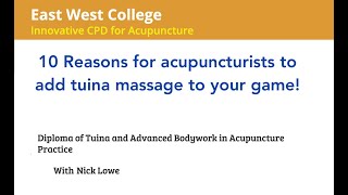 10 Reasons for Acupuncturists to Add Tuina Massage to Your Game Presented by Nick Lowe MSc [upl. by Ortensia]